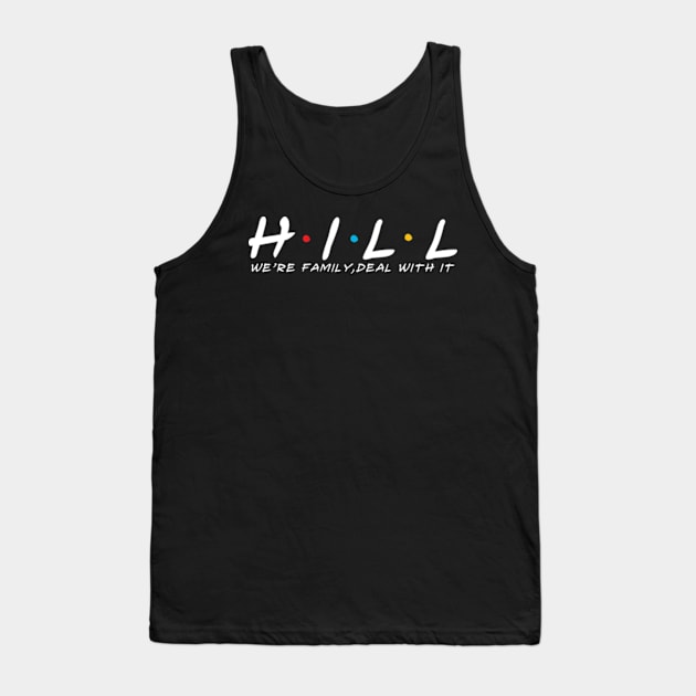 The Hill Family Hill Surname Hill Last name Tank Top by TeeLogic